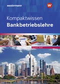 Cover: Bankbetriebslehre / Kompaktwissen Bankbetriebslehre - Westermann Berufliche Bildung