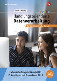 Abbildung von: Handlungsorientierte Textverarbeitung und Präsentation mit Word und PowerPoint 2019 für kaufmännische Berufe - Westermann Berufliche Bildung