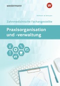 Cover: Praxisorganisation und -verwaltung / Praxisorganisation und -verwaltung f&uuml;r Zahnmedizinische Fachangestellte - Westermann Berufliche Bildung