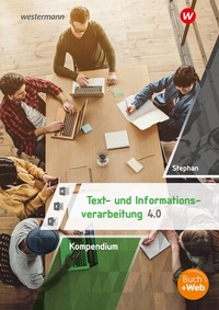 Abbildung von: Kompendium Text- und Informationsverarbeitung 4.0 - Westermann Berufliche Bildung