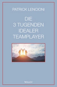 Abbildung von: Die 3 Tugenden idealer Teamplayer - Wiley-VCH
