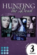 Cover: Hunting the Beast: Sammelband zur Fantasy-Reihe "Hunting the Beast" - Carlsen