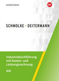 Bild vergrößern Bild: Industriebuchführung mit Kosten- und Leistungsrechnung - IKR - Winklers Verlag