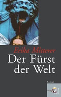 Cover: Der F&uuml;rst der Welt - Edition Doppelpunkt in der Erika Mitterer Gesellschaft
