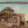 Cover: Der Mann, der K&ouml;nig sein wollte - Hierax Medien