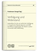 Cover: Verfolgung und Widerstand - Universit&auml;tsverlag Halle-Wittenberg