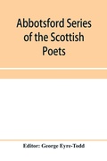 Cover: Abbotsford Series of the Scottish Poets; Early Scottish poetry - ALPHA EDITION