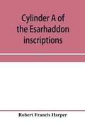 Cover: Cylinder A of the Esarhaddon inscriptions, transliterated and translated, with textual notes, from the original copy in the British museum - ALPHA EDITION