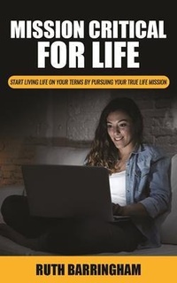 Enlarge image Cover: Mission Critical For Life - Cheriton House Publishing Pty Ltd