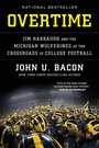 Cover: Overtime: Jim Harbaugh and the Michigan Wolverines at the Crossroads of College Football - HarperCollins