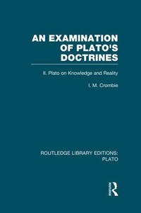Enlarge image Cover: An Examination of Plato's Doctrines Vol 2 (RLE: Plato) - Routledge