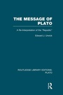 Cover: The Message of Plato (RLE: Plato) - Routledge