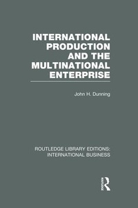 Enlarge image Cover: International Production and the Multinational Enterprise (RLE International Business) - Routledge