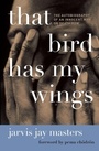 Cover: That Bird Has My Wings - HarperOne