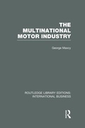 Cover: The Multinational Motor Industry (RLE International Business) - Routledge