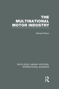 Abbildung von: The Multinational Motor Industry (RLE International Business) - Routledge