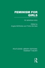 Cover: Feminism for Girls (RLE Feminist Theory) - Routledge