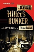 Cover: Inside Hitler's Bunker - Farrar Straus Giroux