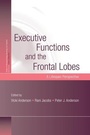 Cover: Executive Functions and the Frontal Lobes - Psychology Press Ltd