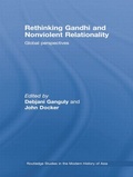 Cover: Rethinking Gandhi and Nonviolent Relationality - Routledge