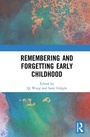 Cover: Remembering and Forgetting Early Childhood - Routledge