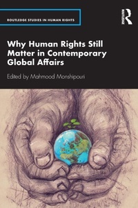Enlarge image Cover: Why Human Rights Still Matter in Contemporary Global Affairs - Routledge