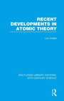 Cover: Recent Developments in Atomic Theory - Routledge