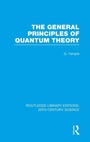 Cover: The General Principles of Quantum Theory - Routledge