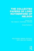 Cover: The Collected Papers of Lord Rutherford of Nelson - Routledge