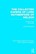 Cover: The Collected Papers of Lord Rutherford of Nelson - Routledge