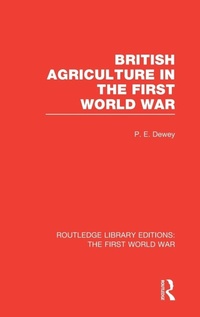 Enlarge image Cover: British Agriculture in the First World War (RLE The First World War) - Routledge
