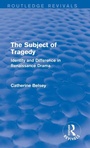 Cover: The Subject of Tragedy (Routledge Revivals) - Routledge