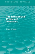 Cover: The International Politics of Antarctica (Routledge Revivals) - Routledge
