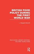 Cover: British Food Policy During the First World War (RLE The First World War) - Routledge