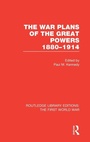 Cover: The War Plans of the Great Powers (RLE The First World War) - Routledge