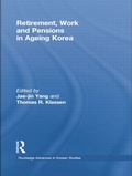 Cover: Retirement, Work and Pensions in Ageing Korea - Routledge