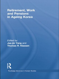 Enlarge image Cover: Retirement, Work and Pensions in Ageing Korea - Routledge