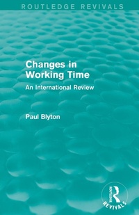 Enlarge image Cover: Changes in Working Time (Routledge Revivals) - Routledge