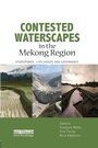 Cover: Contested Waterscapes in the Mekong Region - Routledge
