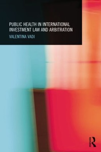 Abbildung von: Public Health in International Investment Law and Arbitration - Routledge