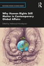 Cover: Why Human Rights Still Matter in Contemporary Global Affairs - Routledge