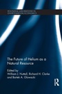 Cover: The Future of Helium as a Natural Resource - Routledge