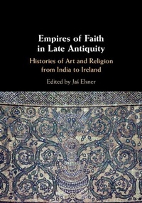 Abbildung von: Empires of Faith in Late Antiquity - Cambridge University Press