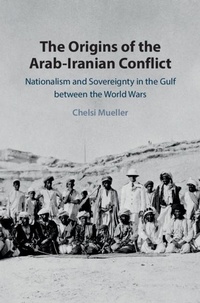 Bild: The Origins of the Arab-Iranian Conflict - Cambridge University Press