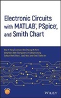 Cover: Electronic Circuits with MATLAB (R), PSpice (R), and Smith Chart - Wiley
