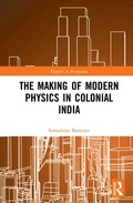 Cover: The Making of Modern Physics in Colonial India - Routledge
