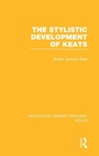 Cover: The Stylistic Development of Keats - Routledge