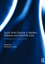 Bild: Social Work Practice in Pediatric Palliative and End-of-Life Care - Routledge