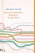 Cover: Jerzy Grotowski's Journeys to the East - Routledge