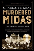 Cover: Murdered Midas: A Millionaire, His Gold Mine, and a Strange Death on an Island Paradise - HarperCollins (Canada) Ltd